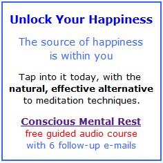 Conscious Mental Rest for deeper happiness and peace of mind